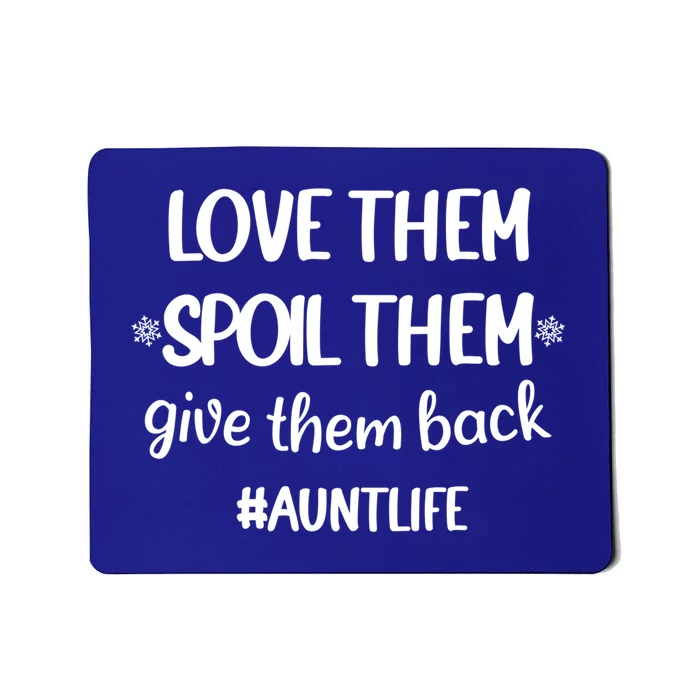 Christmas Auntie Love Them Spoil Them Give Them Back Great Gift Mousepad