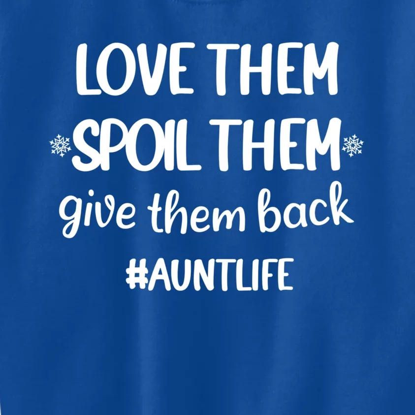 Christmas Auntie Love Them Spoil Them Give Them Back Great Gift Kids Sweatshirt