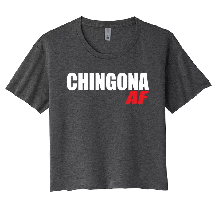 Chingona Af Latina Power Meaningful Gift Women's Crop Top Tee