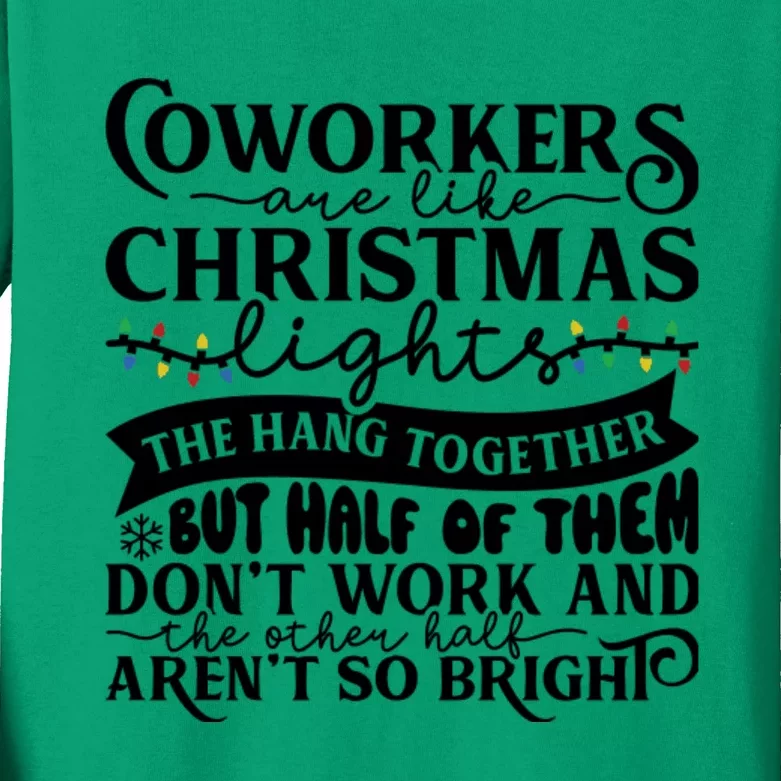 Coworkers Are Like Christmas Lights They Hang Together Funny Coworkers Christm Kids Long Sleeve Shirt