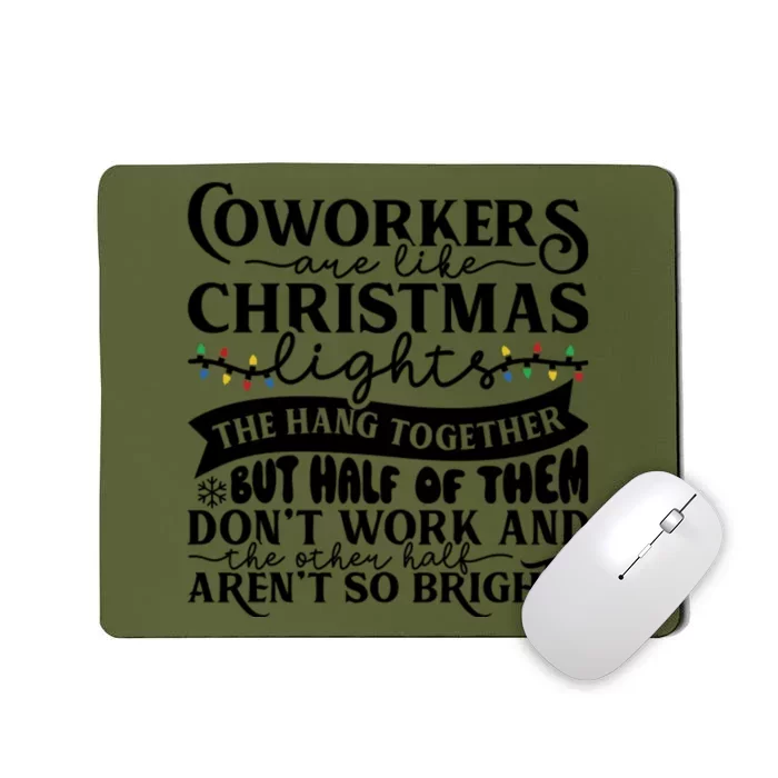 Coworkers Are Like Christmas Lights They Hang Together Funny Coworkers Christm Mousepad