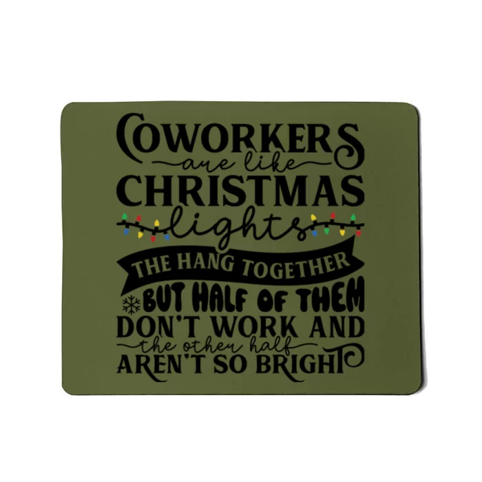 Coworkers Are Like Christmas Lights They Hang Together Funny Coworkers Christm Mousepad