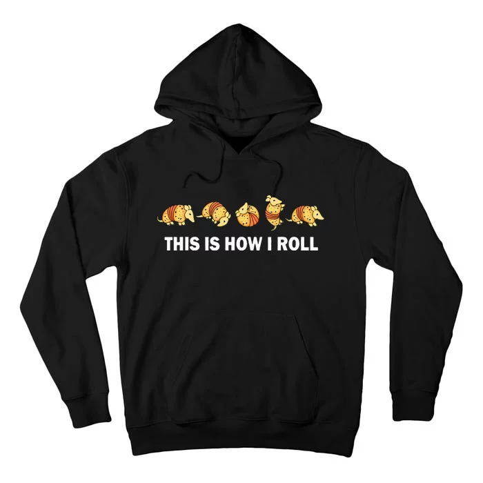 Cute Armadillo Lover This Is How I Roll Armadillo Tall Hoodie