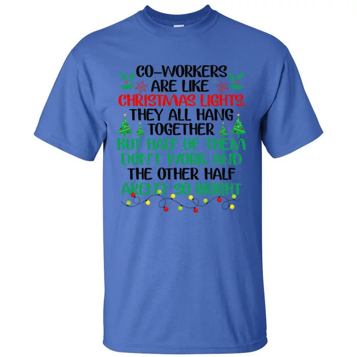 Coworkers Are Like Christmas Lights They All Hang Together Gift Tall T-Shirt