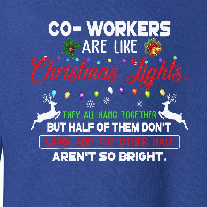 Coworkers Are Like Christmas Lights They All Hang Together Toddler Sweatshirt