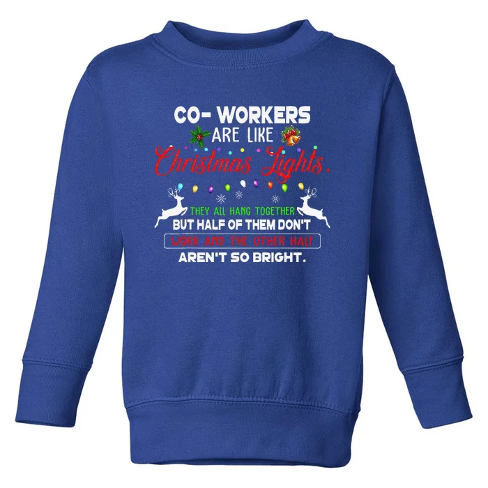 Coworkers Are Like Christmas Lights They All Hang Together Toddler Sweatshirt