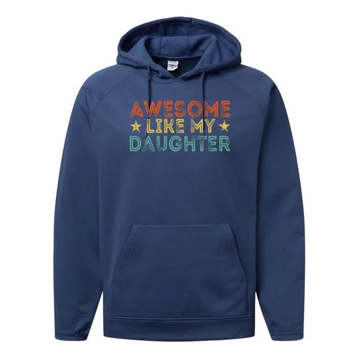 Cute Awesome Like My Daughter Funny Dad Birthday Fathers Day Performance Fleece Hoodie