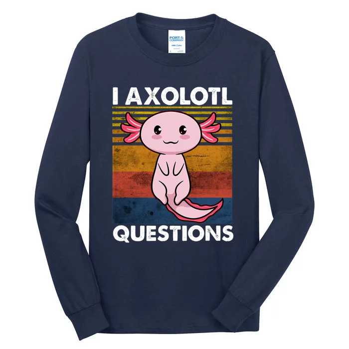 Cute Axolotl Lover Funny I Axolotl Questions Tall Long Sleeve T-Shirt