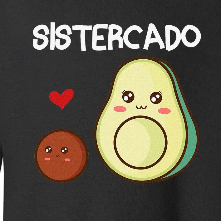 Cute Avocado Lovers Gifts Funny SisterCado Mother's Day Toddler Sweatshirt