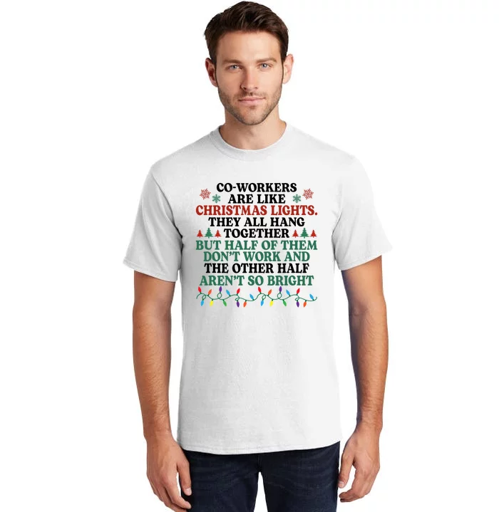 Coworkers Are Like Christmas Lights They All Hang Together Tall T-Shirt