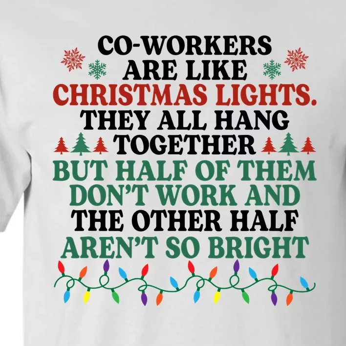 Coworkers Are Like Christmas Lights They All Hang Together Tall T-Shirt