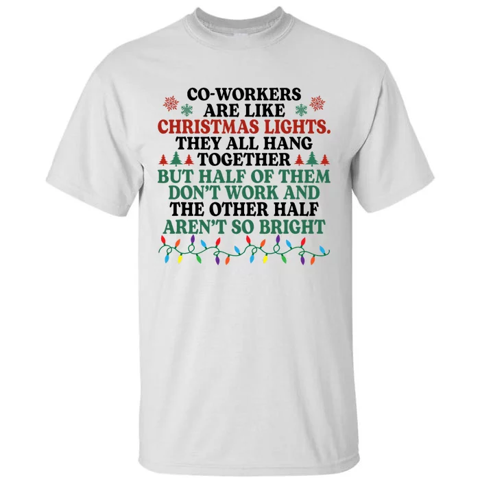 Coworkers Are Like Christmas Lights They All Hang Together Tall T-Shirt