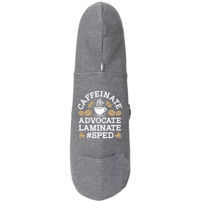 Caffeinate Advocate Laminate Sped Teacher Special Education Gift Doggie 3-End Fleece Hoodie