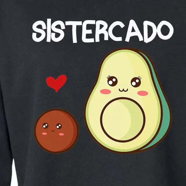 Cute Avocado Lovers Gifts Funny SisterCado Mother's Day Cropped Pullover Crew