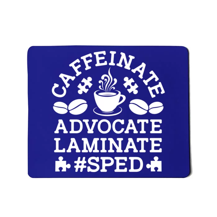 Caffeinate Advocate Laminate Sped Teacher Special Education Gift Mousepad