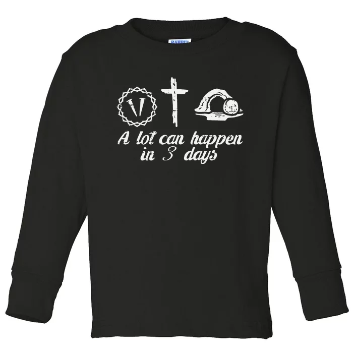 Christian A Lot Can Happen 3 Days Easter Religious Toddler Long Sleeve Shirt