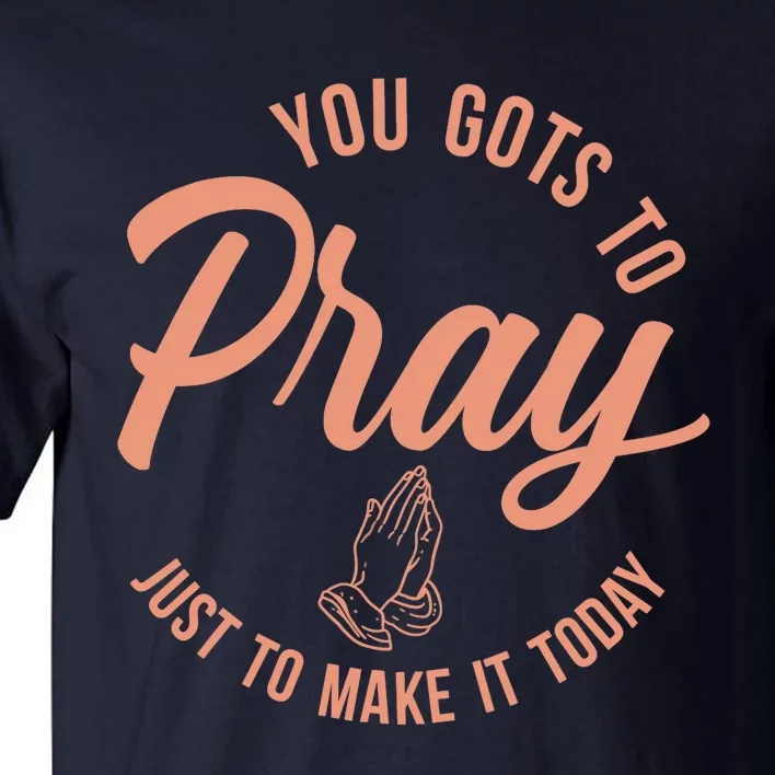 Concrete And Luxury Gots To Pray Crimson Bliss Tall T-Shirt