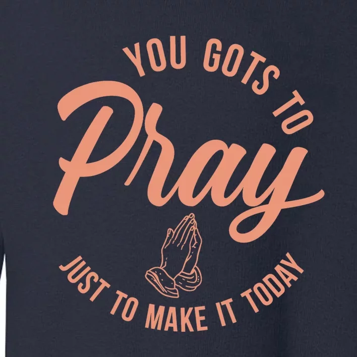 Concrete And Luxury Gots To Pray Crimson Bliss Toddler Sweatshirt