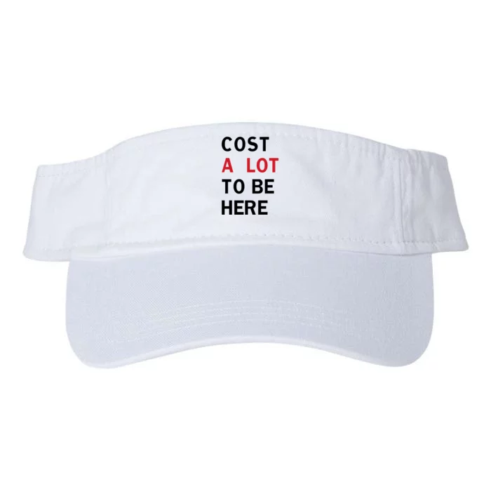 Cost A Lot To Be Here Valucap Bio-Washed Visor