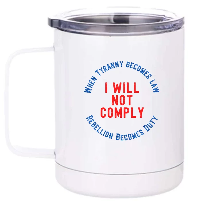 I Will Not Comply MAGA Conservative Anti Biden Front & Back 12oz Stainless Steel Tumbler Cup