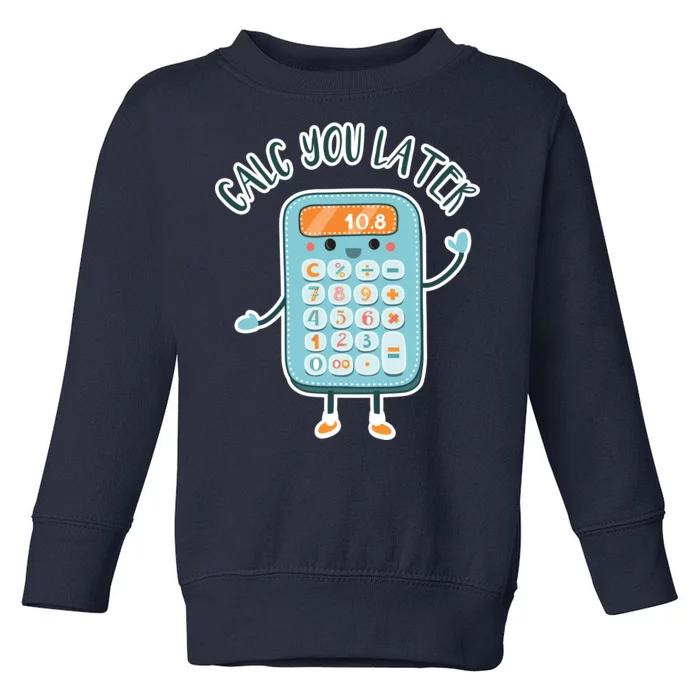 Calc You Later Toddler Sweatshirt