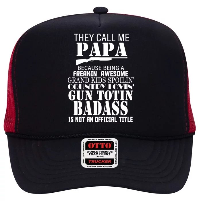 Call Me Badass Papa Spoiling Grandkids High Crown Mesh Trucker Hat