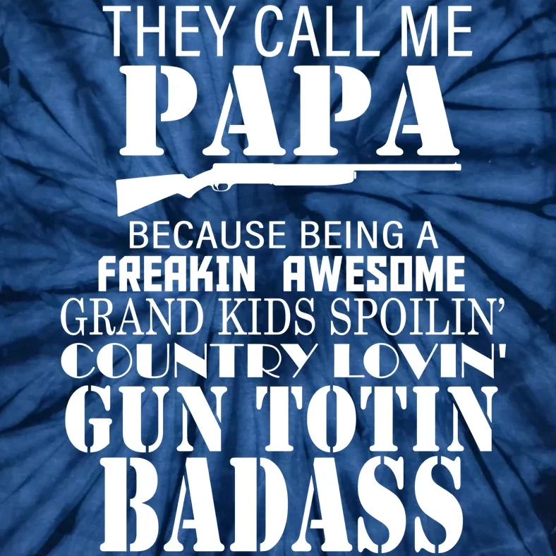 Call Me Badass Papa Spoiling Grandkids Tie-Dye T-Shirt