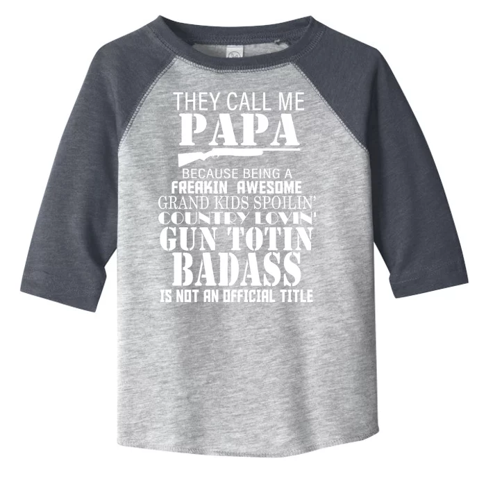 Call Me Badass Papa Spoiling Grandkids Toddler Fine Jersey T-Shirt