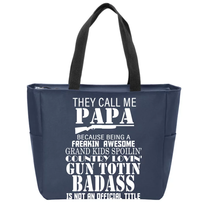 Call Me Badass Papa Spoiling Grandkids Zip Tote Bag