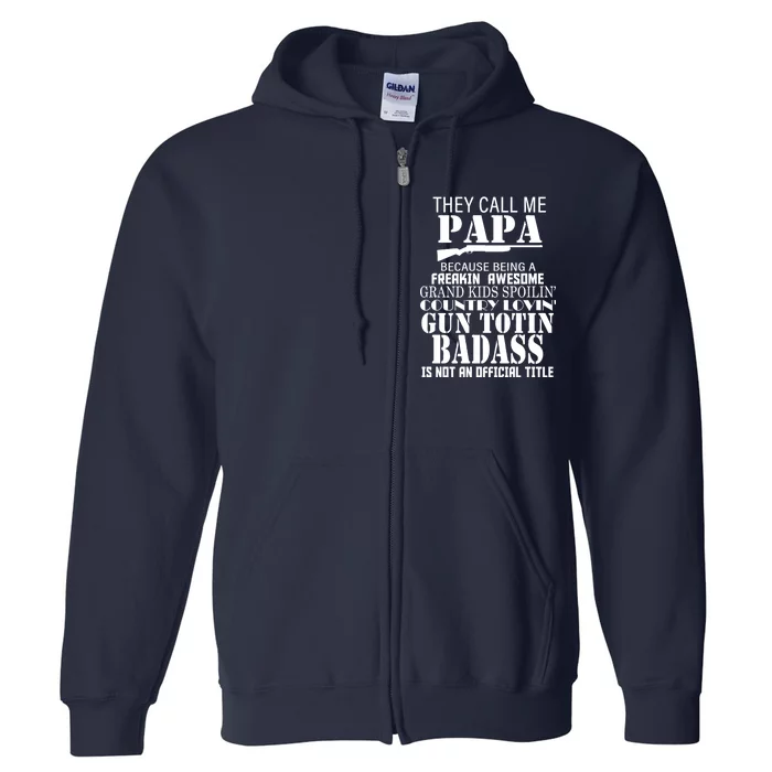 Call Me Badass Papa Spoiling Grandkids Full Zip Hoodie