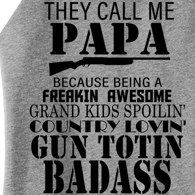 Call Me Badass Papa Spoiling Grandkids Women’s Perfect Tri Rocker Tank