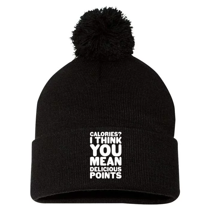 Calories? I Think You Mean Delicious Points Pom Pom 12in Knit Beanie