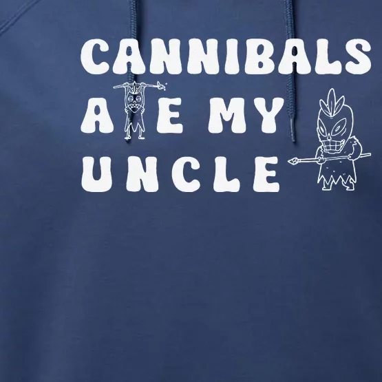 Cannibals Ate My Uncle Performance Fleece Hoodie