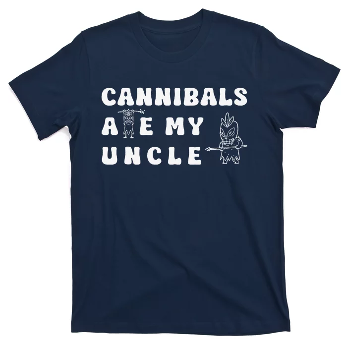 Cannibals Ate My Uncle T-Shirt