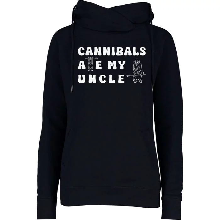 Cannibals Ate My Uncle Womens Funnel Neck Pullover Hood