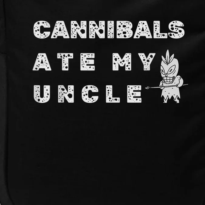 Cannibals Ate My Uncle Biden Trump Saying Funny Impact Tech Backpack