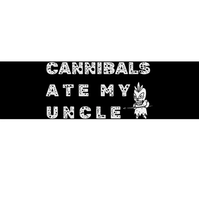 Cannibals Ate My Uncle Biden Trump Saying Bumper Sticker