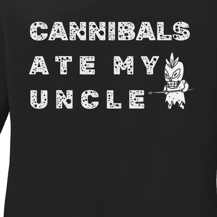 Cannibals Ate My Uncle Biden Trump Saying Ladies Long Sleeve Shirt