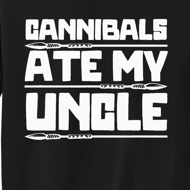 Cannibals Ate My Uncle Joe Biden Political Satire Trump 2024 Tall Sweatshirt