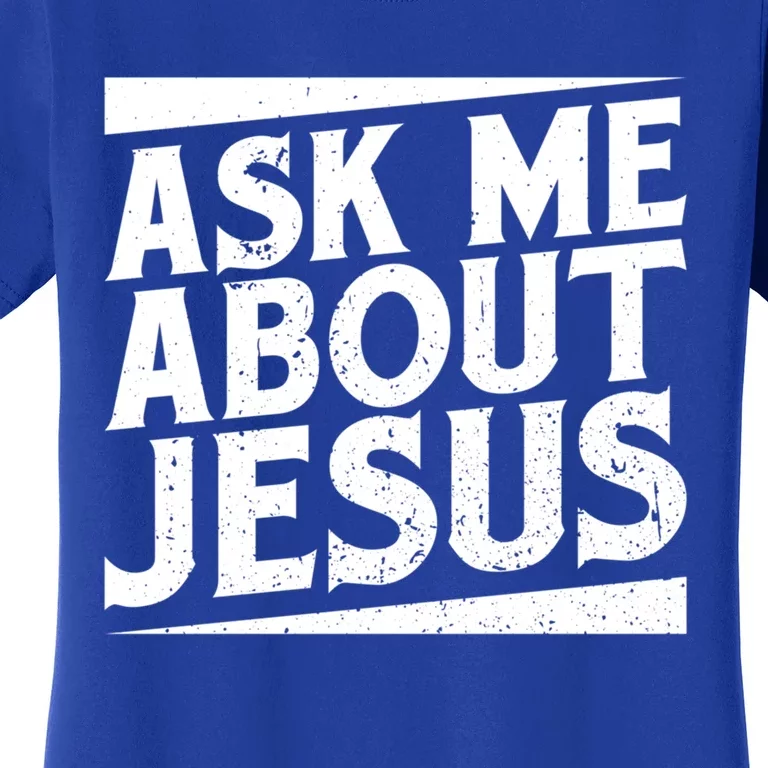 Christianity Ask Me About Jesus Christian Gift Women's T-Shirt