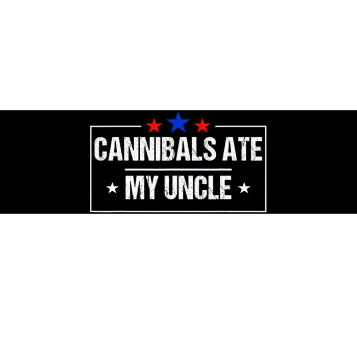 Cannibals Ate My Uncle Biden Funny Bumper Sticker