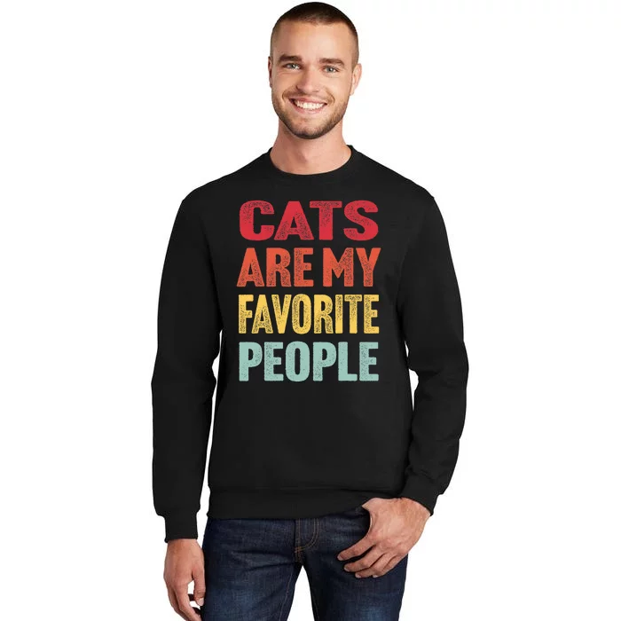 Cats Are My Favorite People - Funny Vintage Cats Heart Sweatshirt