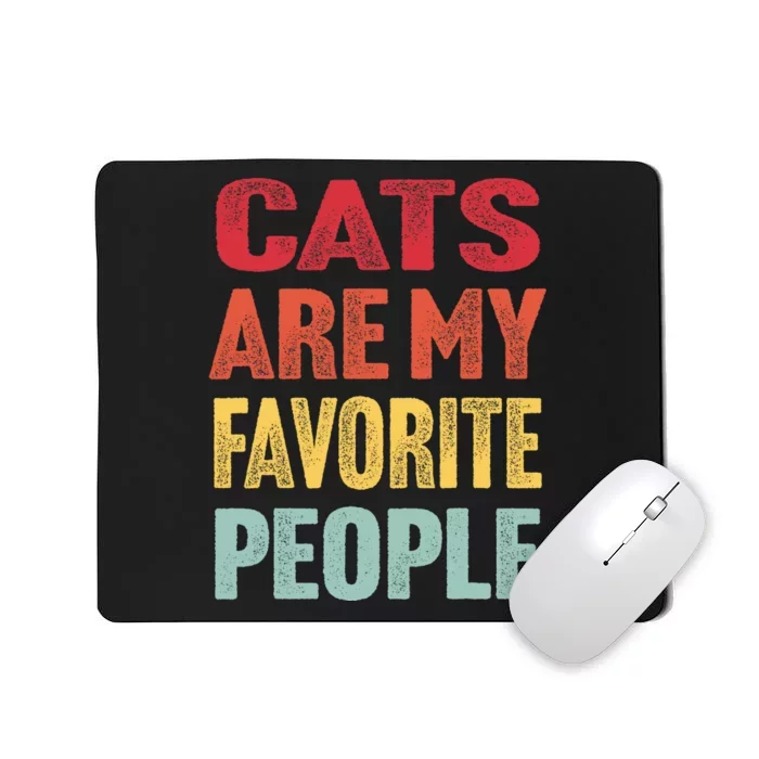 Cats Are My Favorite People - Funny Vintage Cats Heart Mousepad