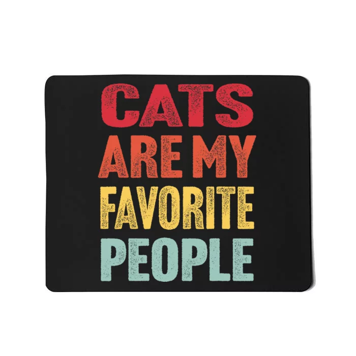 Cats Are My Favorite People - Funny Vintage Cats Heart Mousepad