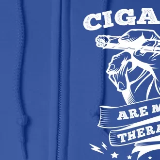 Cigars Are My Therapy Cigars Smoker Smiking Cigar Gift Full Zip Hoodie