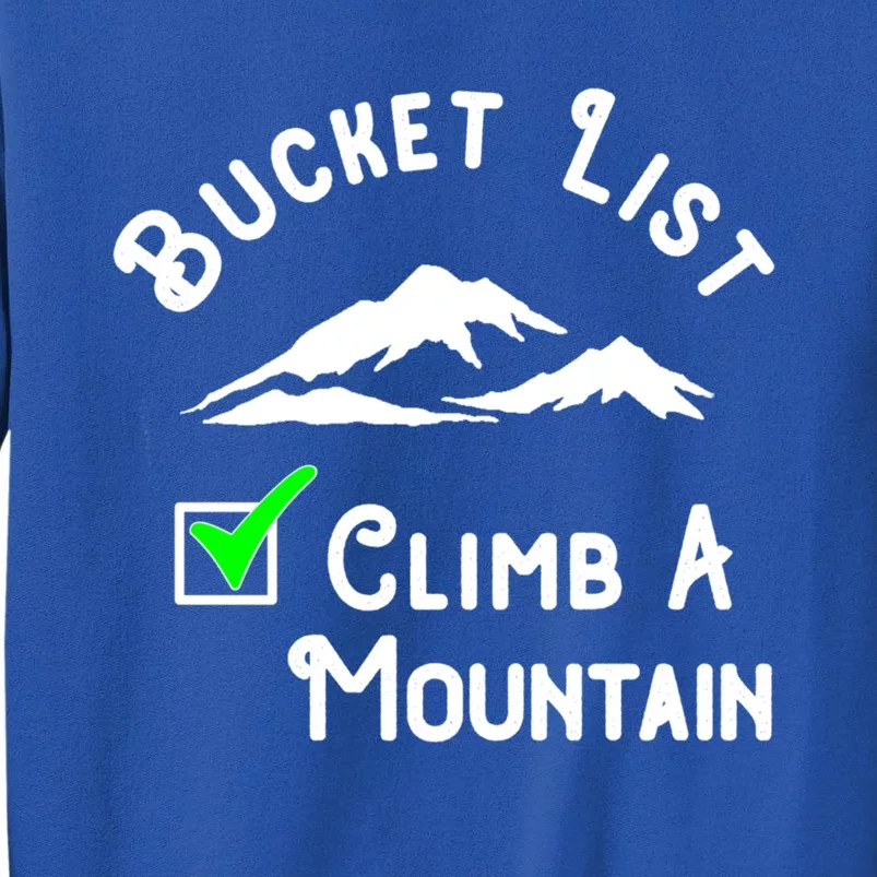 Climb A Mountain Gift Tall Sweatshirt