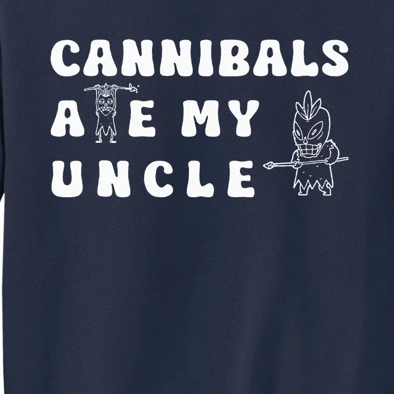 Cannibals Ate My Uncle .Png Sweatshirt