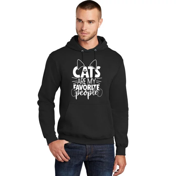 Cats Are My Favorite People Cat Cat Mom White Cat Premium Tall Hoodie