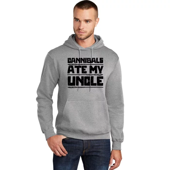 Cannibals Ate My Uncle Biden Funny Saying Tall Hoodie