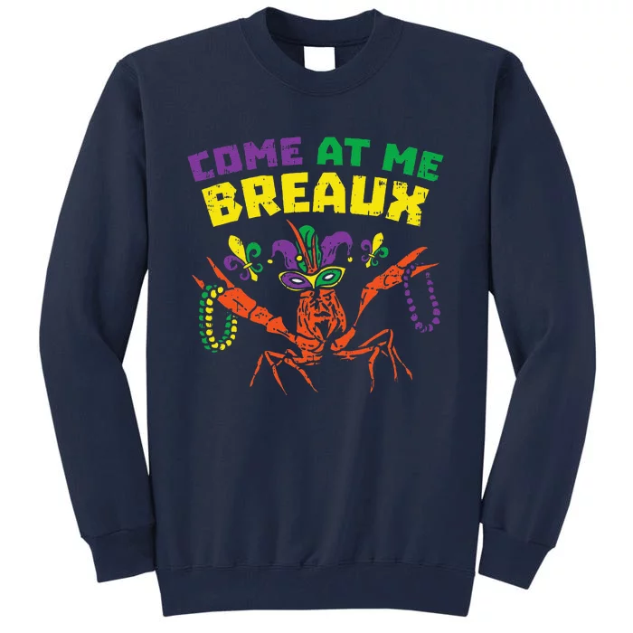 Come At Me Breaux Crawfish Beads Funny Mardi Gras Carnival (1) Tall Sweatshirt